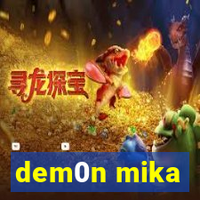 dem0n mika